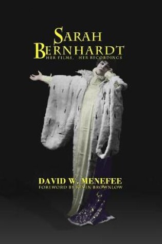 Cover of Sarah Bernhardt, Her Films, Her Recordings