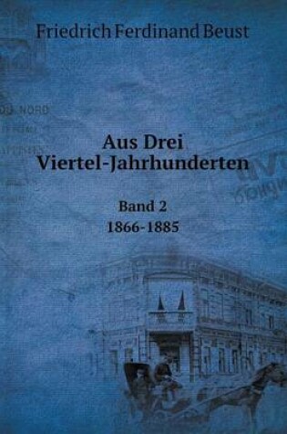 Cover of Aus Drei Viertel-Jahrhunderten Band 2. 1866-1885