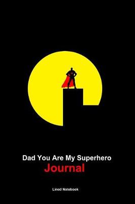 Book cover for Dad you are my superhero journal for men