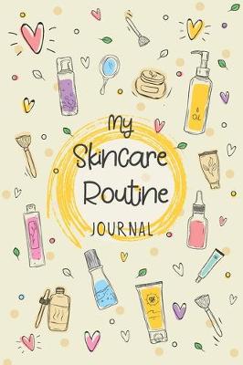 Book cover for My Skincare Routine Journal