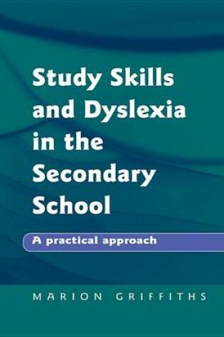 Cover of Study Skills and Dyslexia in the Secondary School: A Practical Approach