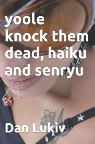 Cover of yoole knock them dead, haiku and senryu