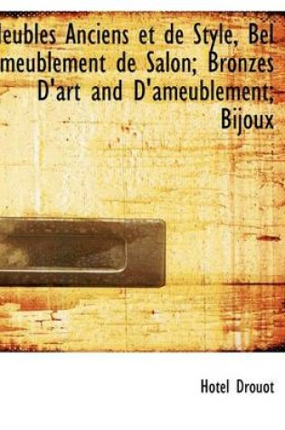 Cover of Meubles Anciens Et de Style, Bel Ameublement de Salon; Bronzes D'Art and D'Ameublement; Bijoux