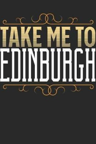 Cover of Take Me To Edinburgh