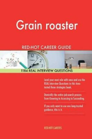 Cover of Grain Roaster Red-Hot Career Guide; 1184 Real Interview Questions