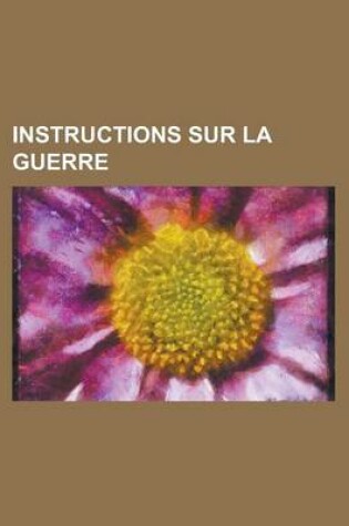Cover of Instructions Sur La Guerre