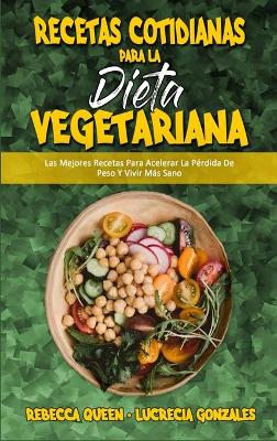 Book cover for Recetas Cotidianas Para La Dieta Vegetariana