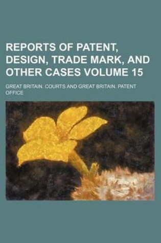 Cover of Reports of Patent, Design, Trade Mark, and Other Cases Volume 15