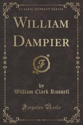 Book cover for William Dampier (Classic Reprint)