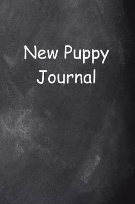 Cover of New Puppy Journal Chalkboard Design