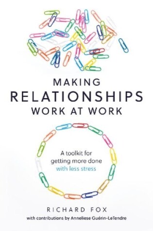 Cover of Making Relationships Work at Work