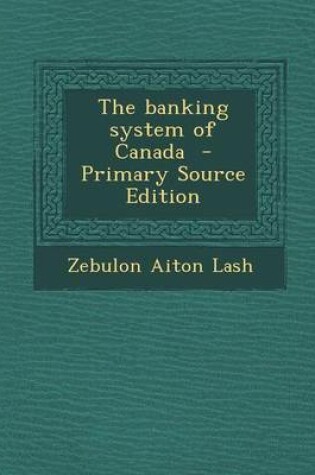 Cover of The Banking System of Canada