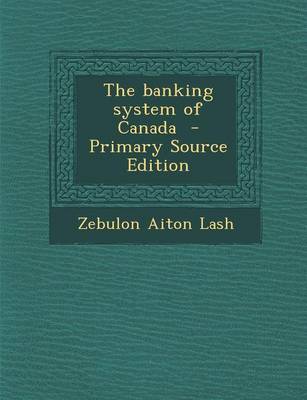 Book cover for The Banking System of Canada