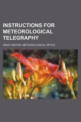 Cover of Instructions for Meteorological Telegraphy