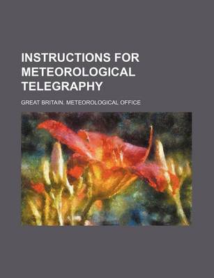 Book cover for Instructions for Meteorological Telegraphy