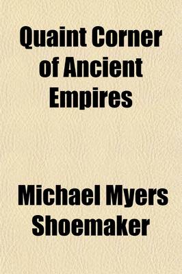 Book cover for Quaint Corner of Ancient Empires; Southern India, Burma, and Manila