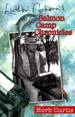 Book cover for Luther Corhern's Salmon Camp Chronicles