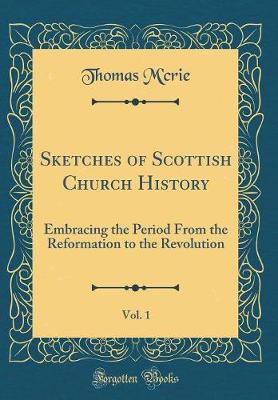 Book cover for Sketches of Scottish Church History, Vol. 1