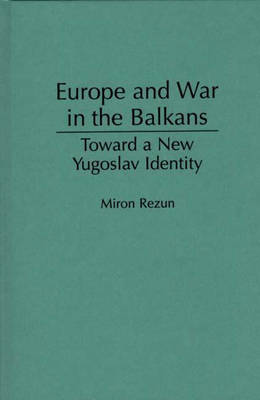 Book cover for Europe and War in the Balkans