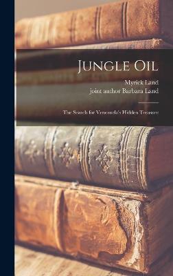 Book cover for Jungle Oil; the Search for Venezuela's Hidden Treasure