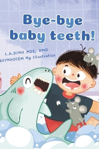 Cover of Bye-bye baby teeth!