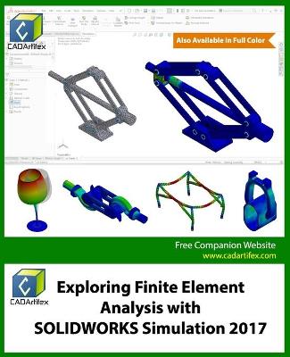 Book cover for Exploring Finite Element Analysis with SOLIDWORKS Simulation 2017