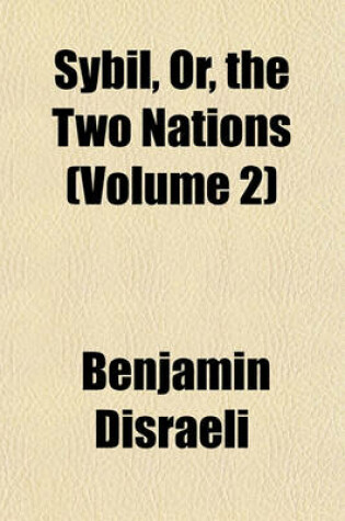 Cover of Sybil, Or, the Two Nations (Volume 2)