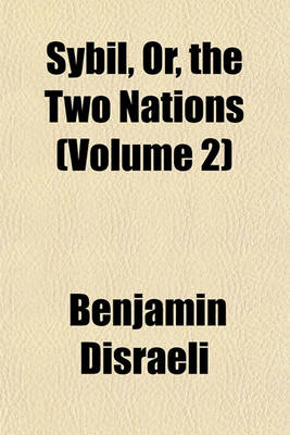 Book cover for Sybil, Or, the Two Nations (Volume 2)