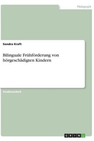 Cover of Bilinguale Frühförderung von hörgeschädigten Kindern