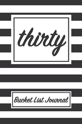 Book cover for Thirty Bucket List Journal