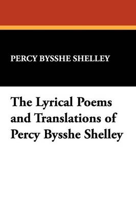 Book cover for The Lyrical Poems and Translations of Percy Bysshe Shelley