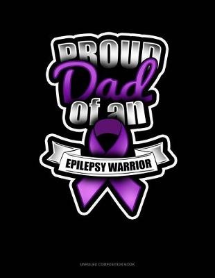 Cover of Proud Dad Of An Epilepsy Warrior