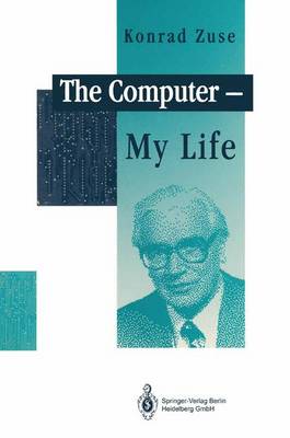 Book cover for The Computer - My Life