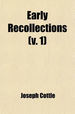 Book cover for Early Recollections (Volume 1); Chiefly Relating to the Late Samuel Taylor Coleridge, During His Long Residence in Bristol