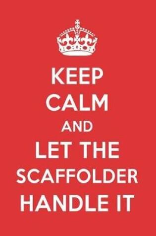 Cover of Keep Calm and Let the Scaffolder Handle It