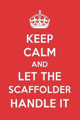 Book cover for Keep Calm and Let the Scaffolder Handle It