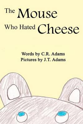 Book cover for The Mouse Who Hated Cheese