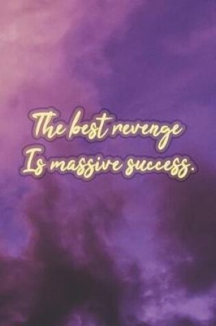 Cover of The Best Revenge Is Massive Success.