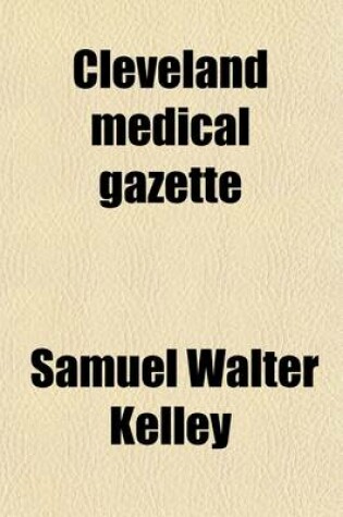 Cover of Cleveland Medical Gazette (Volume 6)