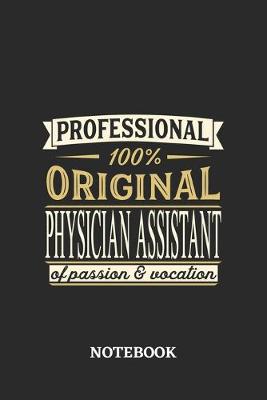 Book cover for Professional Original Physician Assistant Notebook of Passion and Vocation