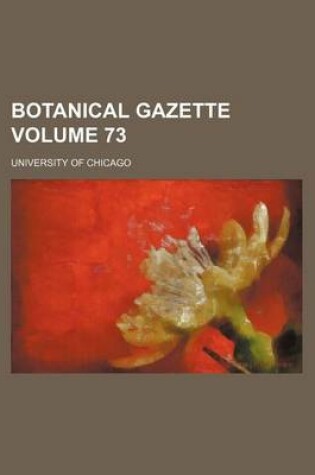 Cover of Botanical Gazette Volume 73