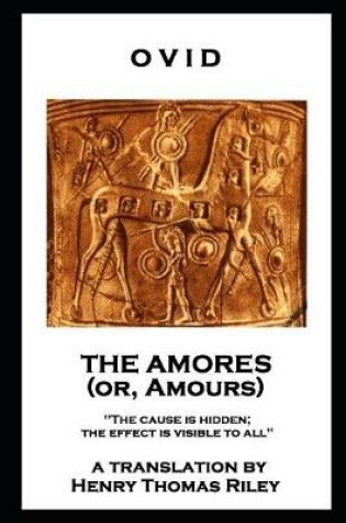 Cover of Ovid - The Amores, or Amours