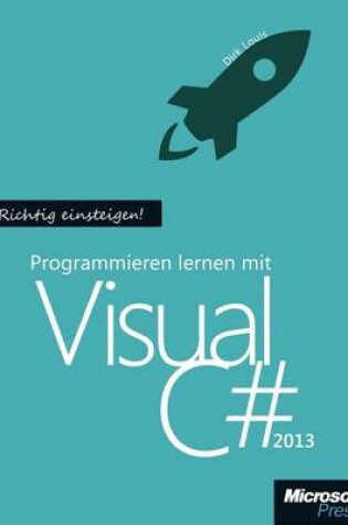 Cover of Richtig Einsteigen: Programmieren Lernen Mit Visual C# 2013