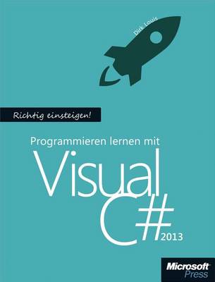 Book cover for Richtig Einsteigen: Programmieren Lernen Mit Visual C# 2013