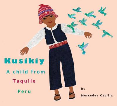 Book cover for Kusikiy: A Child from Taquile, Peru