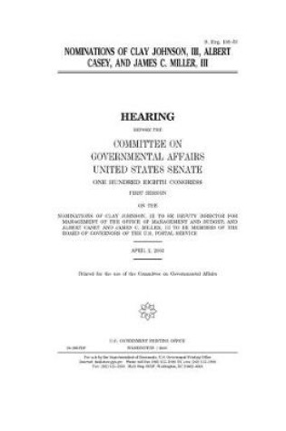 Cover of Nominations of Clay Johnson, III, Albert Casey, and James C. Miller, III