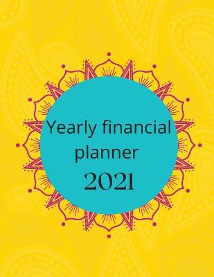 Book cover for Yearly financial planner 2021