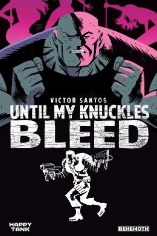 Cover of Until My Knuckles Bleed Vol. 1