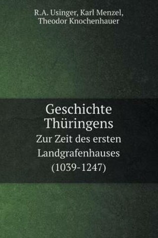 Cover of Geschichte Thüringens Zur Zeit des ersten Landgrafenhauses (1039-1247)