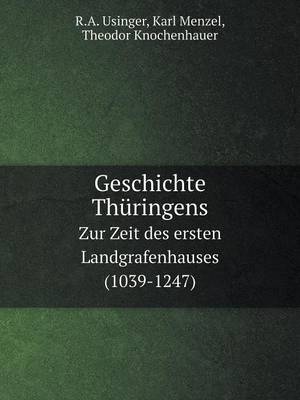 Book cover for Geschichte Thüringens Zur Zeit des ersten Landgrafenhauses (1039-1247)